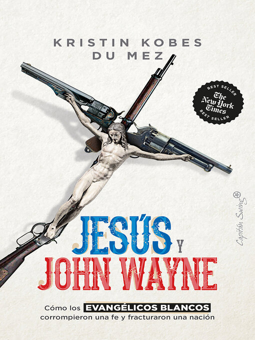 Title details for Jesús y John Wayne by Kristin Kobes Du Mez - Available